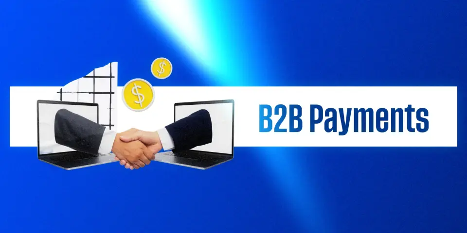 B2B payments in 2025 are shifting with fintech