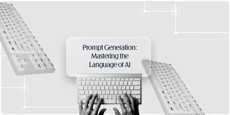 10 Tips for Better Prompt Generation: Mastering the Language of AI 10 Tips for Better Prompt Generation: Mastering the Language of AI - TechResearch