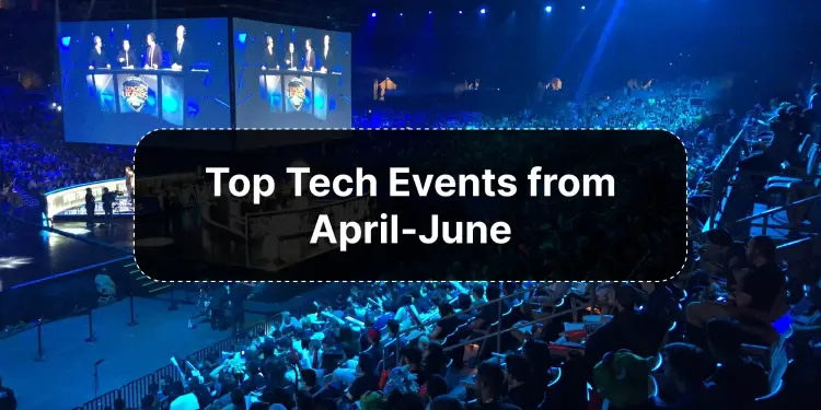 Tech Events in Quarter 2 2026 Where Industry Decisions Actually Get Made Tech Events in Quarter 2 2026 Where Industry Decisions Actually Get Made - TechResearch