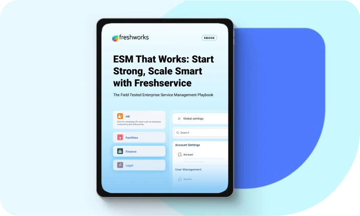 ESM That Works Start Strong, Scale Smart with Freshservice