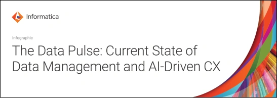 Informatica - The current state of data management and AI-driven CX